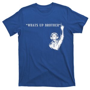 Funny Sketch streamer whats up brother T-Shirt