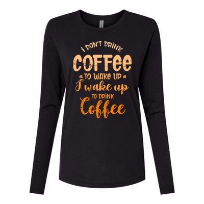 Funny Sarcastic Saying I Do Not Drink Coffee To Wake Up Womens Cotton Relaxed Long Sleeve T-Shirt