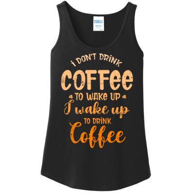 Funny Sarcastic Saying I Do Not Drink Coffee To Wake Up Ladies Essential Tank