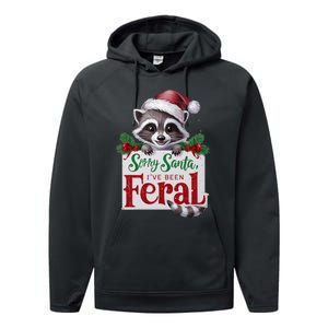 Funny Sorry Santa IVe Been Feral Raccoon Christmas Performance Fleece Hoodie