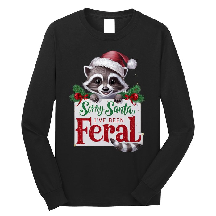 Funny Sorry Santa IVe Been Feral Raccoon Christmas Long Sleeve Shirt