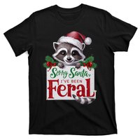 Funny Sorry Santa IVe Been Feral Raccoon Christmas T-Shirt