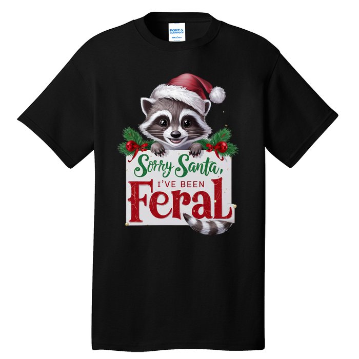 Funny Sorry Santa IVe Been Feral Raccoon Christmas Tall T-Shirt