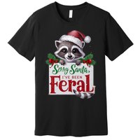 Funny Sorry Santa IVe Been Feral Raccoon Christmas Premium T-Shirt