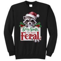 Funny Sorry Santa IVe Been Feral Raccoon Christmas Tall Sweatshirt