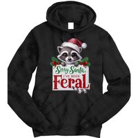 Funny Sorry Santa IVe Been Feral Raccoon Christmas Tie Dye Hoodie