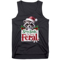 Funny Sorry Santa IVe Been Feral Raccoon Christmas Tank Top