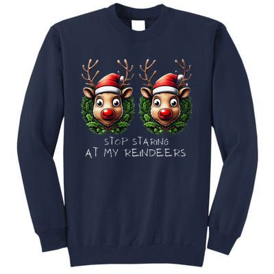 Funny Stop Staring At My Reindeers Boobs Ugly Gag Xmas Tall Sweatshirt