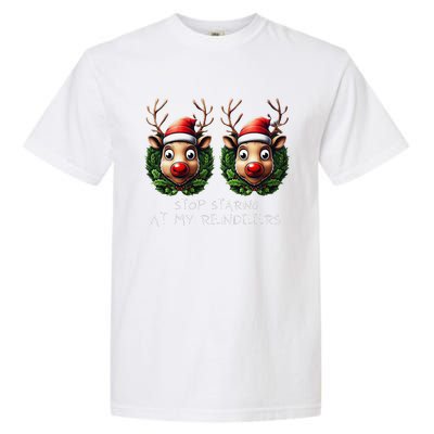 Funny Stop Staring At My Reindeers Boobs Ugly Gag Xmas Garment-Dyed Heavyweight T-Shirt