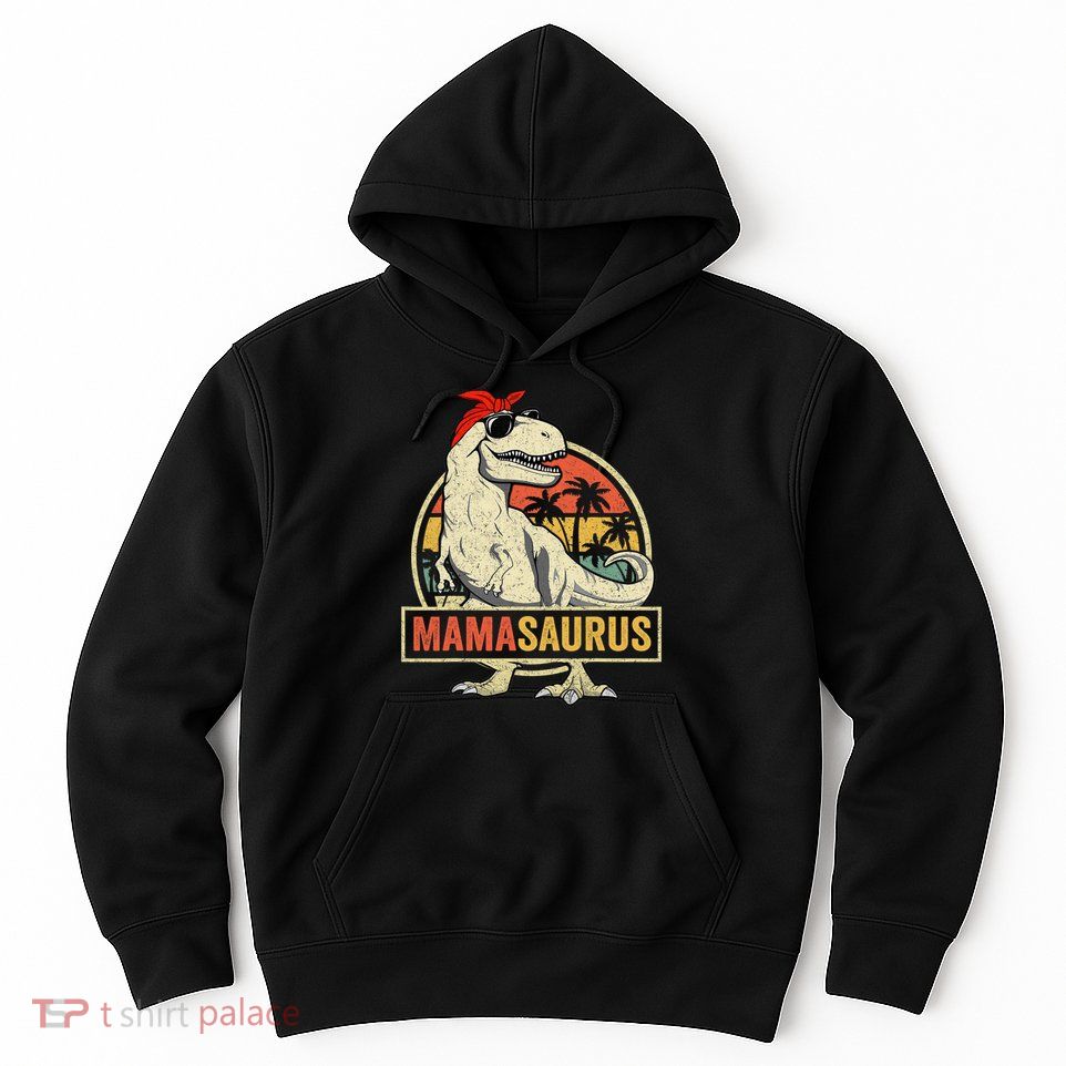 Family Saurus S Store Mamasaurus T Rex Dinosaur Funny Mother's Day Gifts Mom Mommy Unisex Adult Hoodie