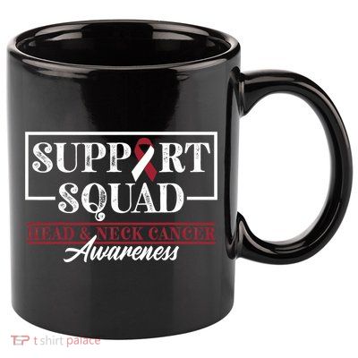 Funny Support Squad I HNSCC Head And Neck Cancer Awareness 11oz C Handle Ceramic Mug