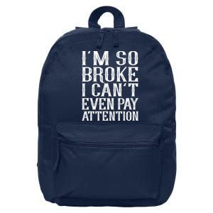 Funny Saying Sarcastic Quote I'm So Broke 16 in Basic Backpack