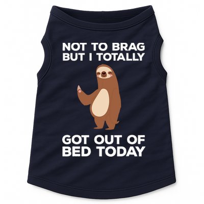 Funny Sloth Shirts Totally Got Out Of Bed Today Doggie Tank