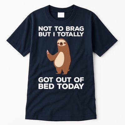 Funny Sloth Shirts Totally Got Out Of Bed Today Tall T-Shirt