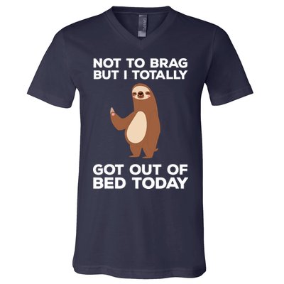 Funny Sloth Shirts Totally Got Out Of Bed Today V-Neck T-Shirt