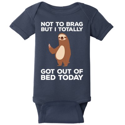 Funny Sloth Shirts Totally Got Out Of Bed Today Baby Bodysuit