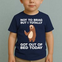 Funny Sloth Shirts Totally Got Out Of Bed Today Toddler T-Shirt