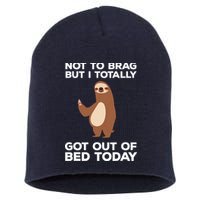 Funny Sloth Shirts Totally Got Out Of Bed Today Short Acrylic Beanie