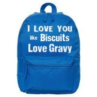 Funny Southern Sayings I Love You Like Biscuits Love Gravy Meaningful Gift 16 in Basic Backpack