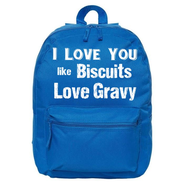 Funny Southern Sayings I Love You Like Biscuits Love Gravy Meaningful Gift 16 in Basic Backpack