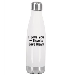 Funny Southern Sayings I Love You Like Biscuits Love Gravy Meaningful Gift Stainless Steel Insulated Water Bottle