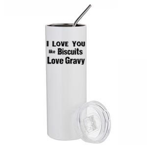 Funny Southern Sayings I Love You Like Biscuits Love Gravy Meaningful Gift Stainless Steel Tumbler