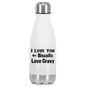 Funny Southern Sayings I Love You Like Biscuits Love Gravy Meaningful Gift Stainless Steel Insulated Water Bottle