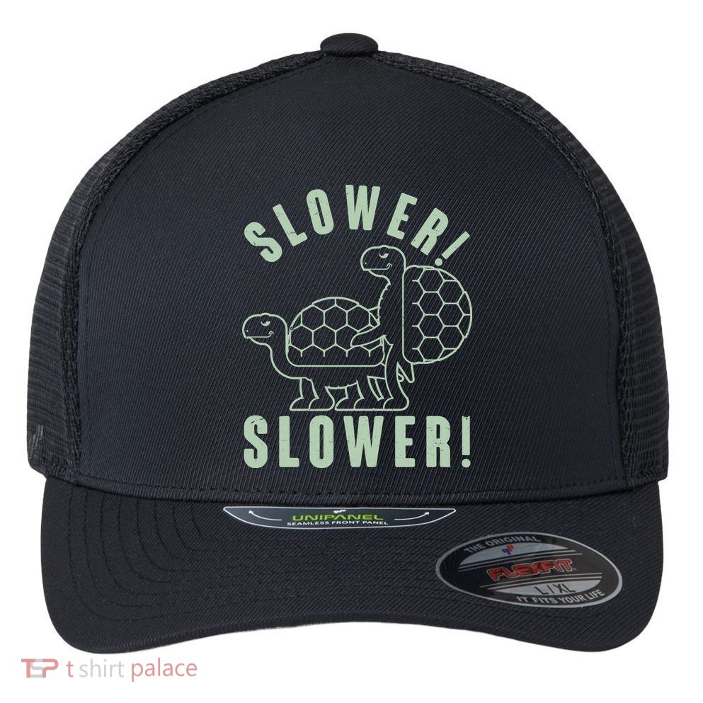 Funny Slower Slower Two Turtles Flexfit Unipanel Trucker Cap