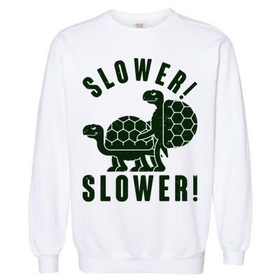 Funny Slower Slower Two Turtles Garment-Dyed Sweatshirt