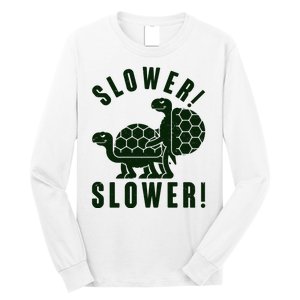 Funny Slower Slower Two Turtles Long Sleeve Shirt