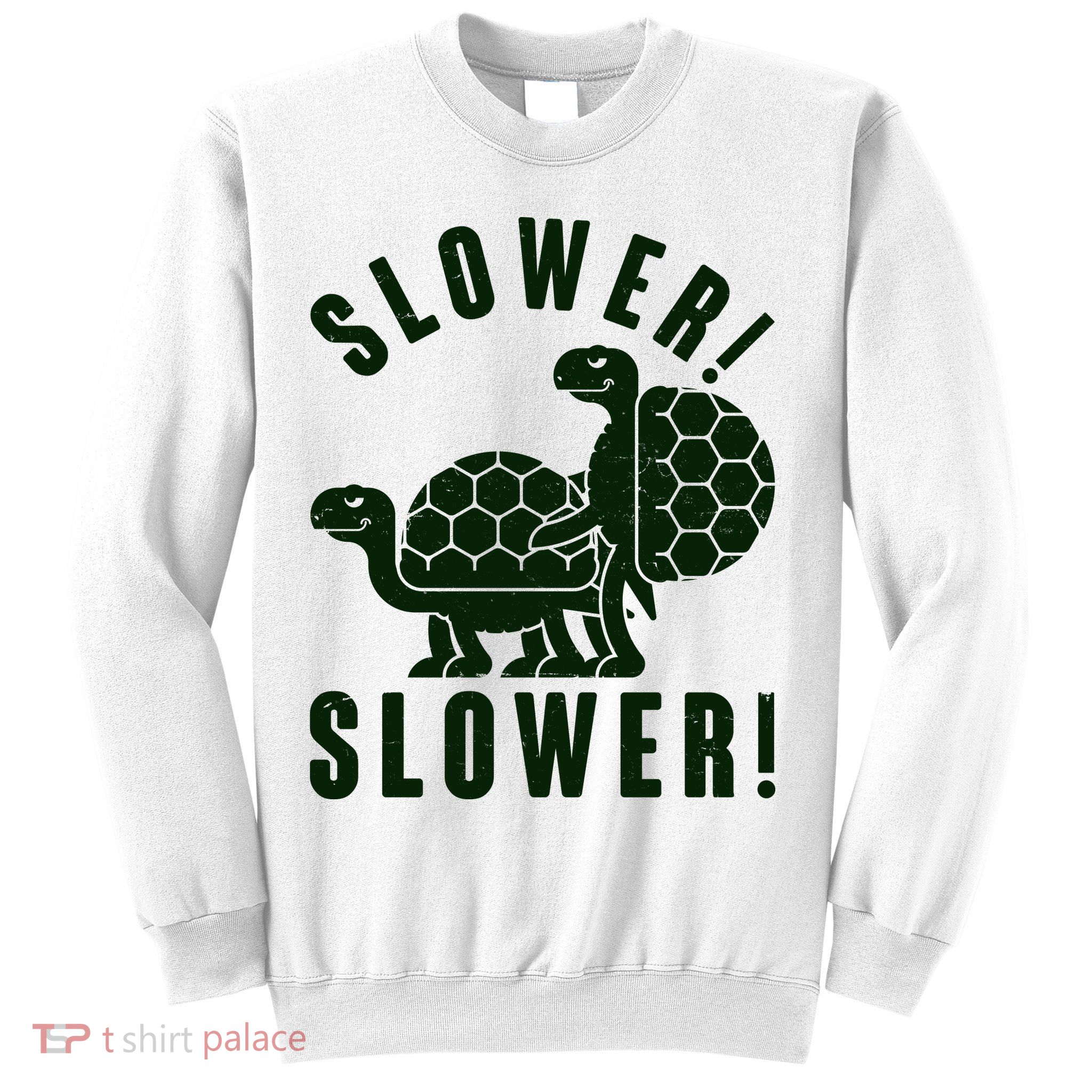 Funny Slower Slower Two Turtles Sweatshirt