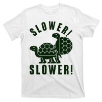 Funny Slower Slower Two Turtles T-Shirt