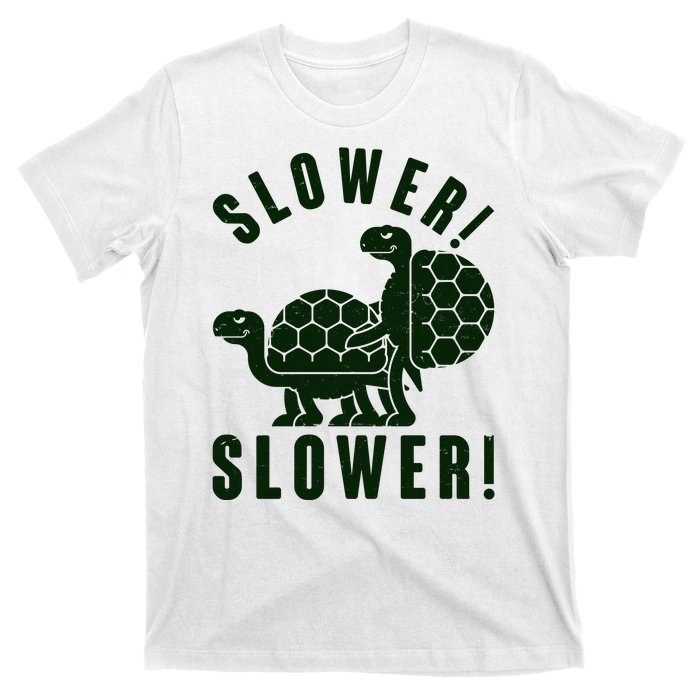 Funny Slower Slower Two Turtles T-Shirt