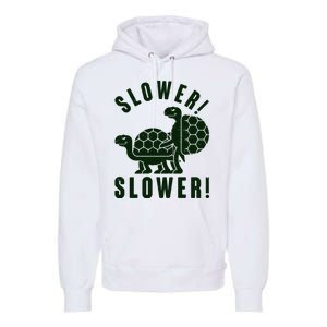 Funny Slower Slower Two Turtles Premium Hoodie