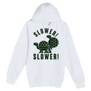 Funny Slower Slower Two Turtles Premium Pullover Hoodie