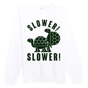 Funny Slower Slower Two Turtles Premium Crewneck Sweatshirt