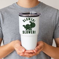Funny Slower Slower Two Turtles Tumbler