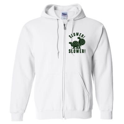 Funny Slower Slower Two Turtles Full Zip Hoodie