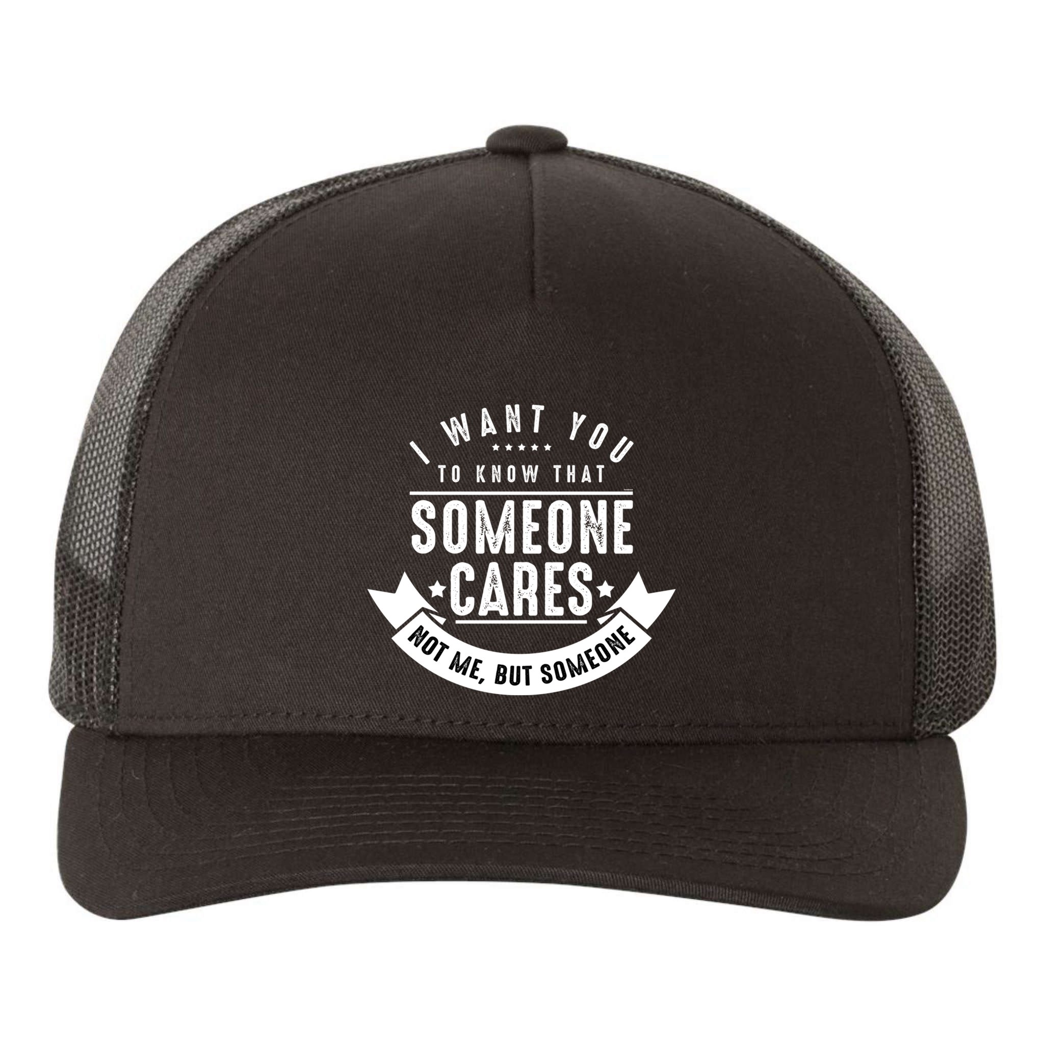 Funny Savage Sarcastic Someone Cares Not Me Yupoong Adult 5-Panel Trucker Hat