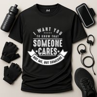 Funny Savage Sarcastic Someone Cares Not Me Cooling Performance Crew T-Shirt