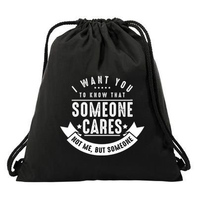 Funny Savage Sarcastic Someone Cares Not Me Drawstring Bag