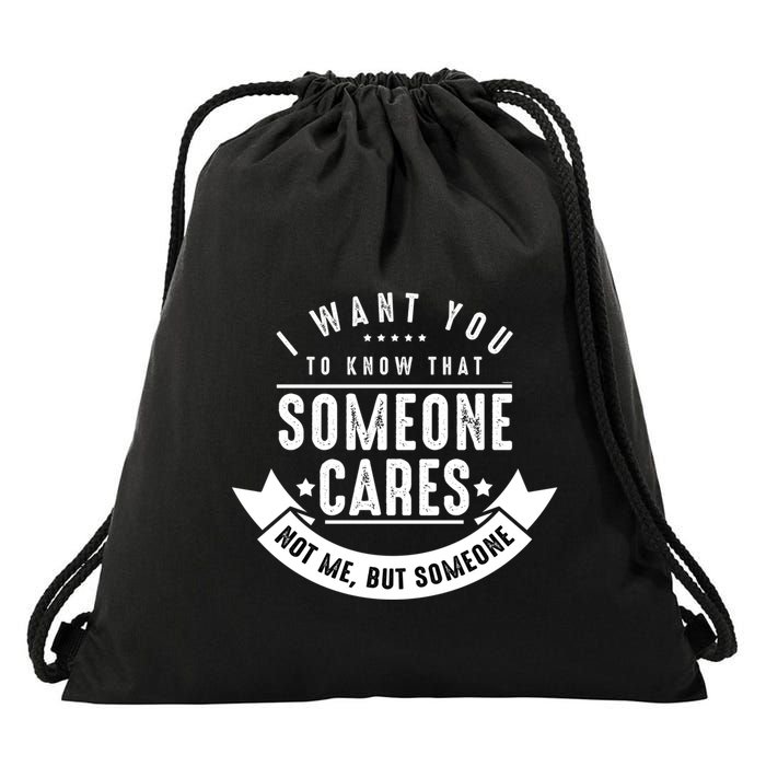 Funny Savage Sarcastic Someone Cares Not Me Drawstring Bag