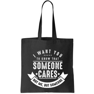 Funny Savage Sarcastic Someone Cares Not Me Bag