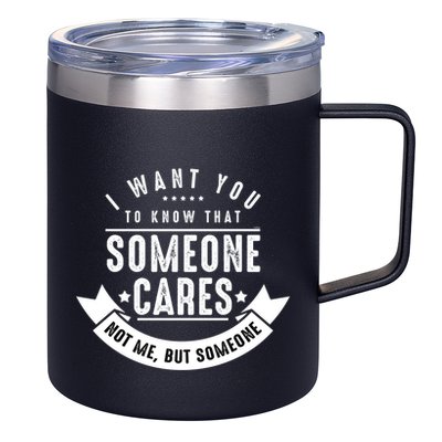 Funny Savage Sarcastic Someone Cares Not Me 12oz Stainless Steel Coffee Mug
