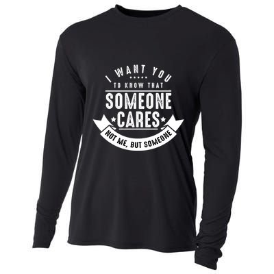 Funny Savage Sarcastic Someone Cares Not Me Cooling Performance Long Sleeve Crew