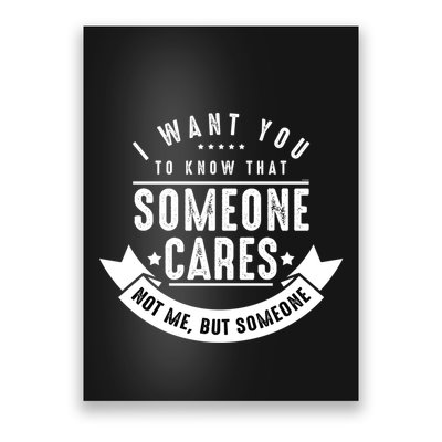Funny Savage Sarcastic Someone Cares Not Me Poster