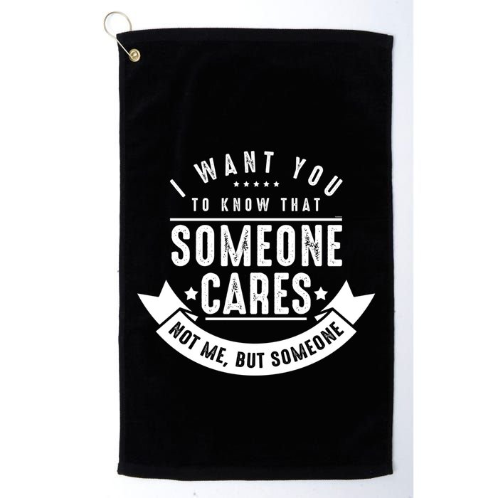 Funny Savage Sarcastic Someone Cares Not Me Golf Towel