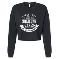 Funny Savage Sarcastic Someone Cares Not Me Cropped Pullover Crew