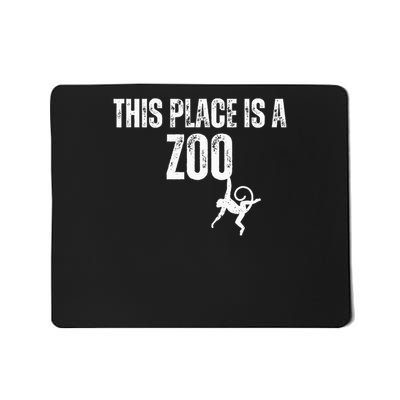 Funny Sarcastic Saying This Place Is A Zoo Funny Sarcasm Mousepad