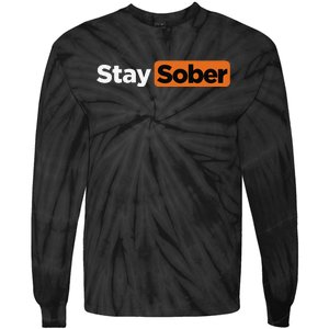 Funny Stay Sober Gift Tie-Dye Long Sleeve Shirt